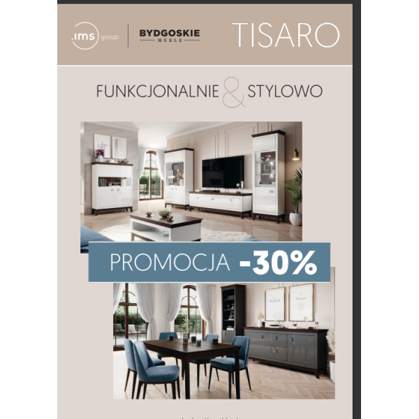 A PROMOCJA - "Bydgoskie Meble - Tisaro -30%"